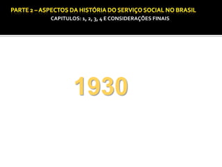 CAPITULOS: 1, 2, 3, 4 E CONSIDERAÇÕES FINAIS

1930

 