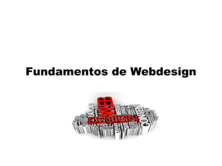 Fundamentos de Webdesign
 