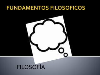 FILOSOFÍA
 