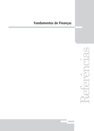 C E D E R J 175
Fundamentos de Finanças
Referências
 