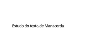 Estudo do texto de Manacorda
 