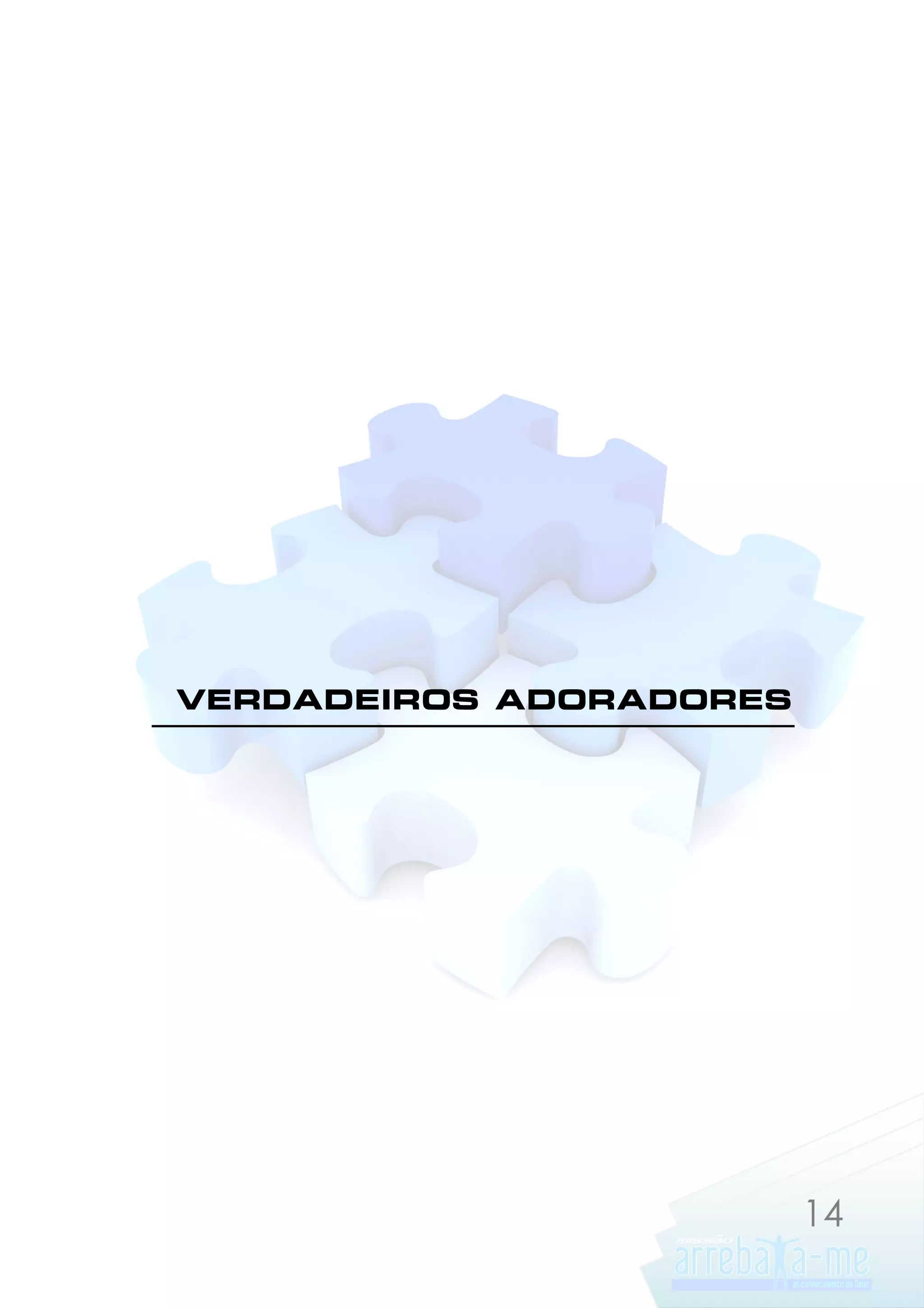 VERDADEIROS ADORADORES

14

 
