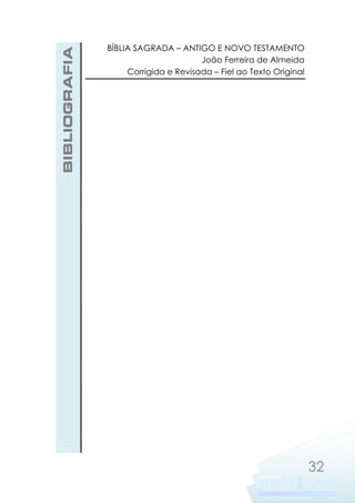 BIBLIOGRAFIA

BÍBLIA SAGRADA – ANTIGO E NOVO TESTAMENTO
João Ferreira de Almeida
Corrigida e Revisada – Fiel ao Texto Original

32

 
