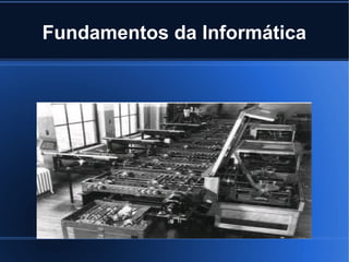 Fundamentos da Informática

 