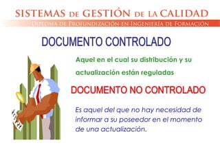 Aquel en el cual su distribución y su
actualización están reguladas
Es aquel del que no hay necesidad de
informar a su poseedor en el momento
de una actualización.
 