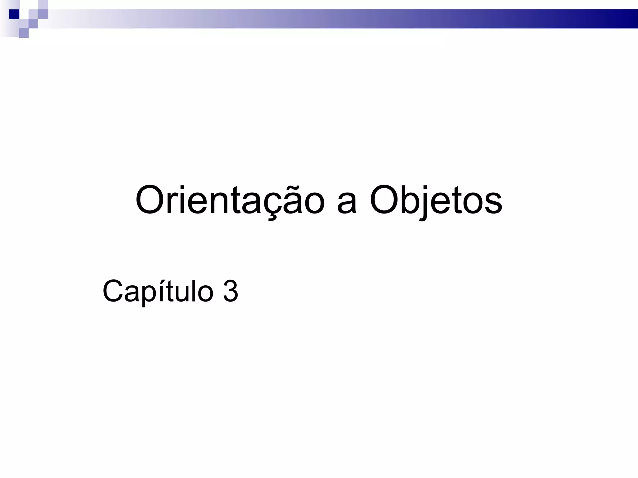 Orientação a Objetos Capítulo 3 