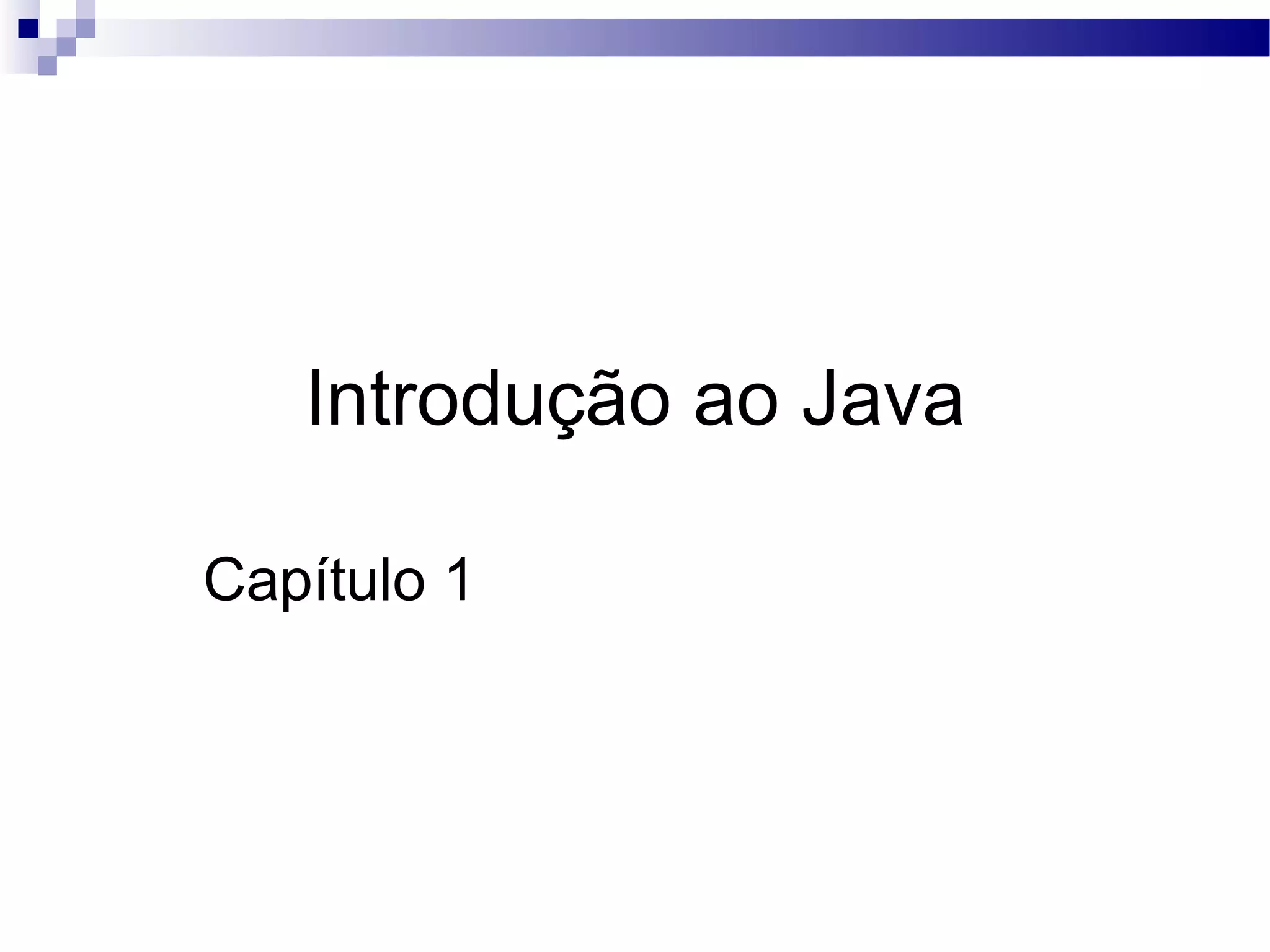 Introdução ao Java Capítulo 1 