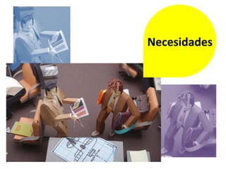 Necesidades
 