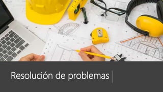 Resolución de problemas
 