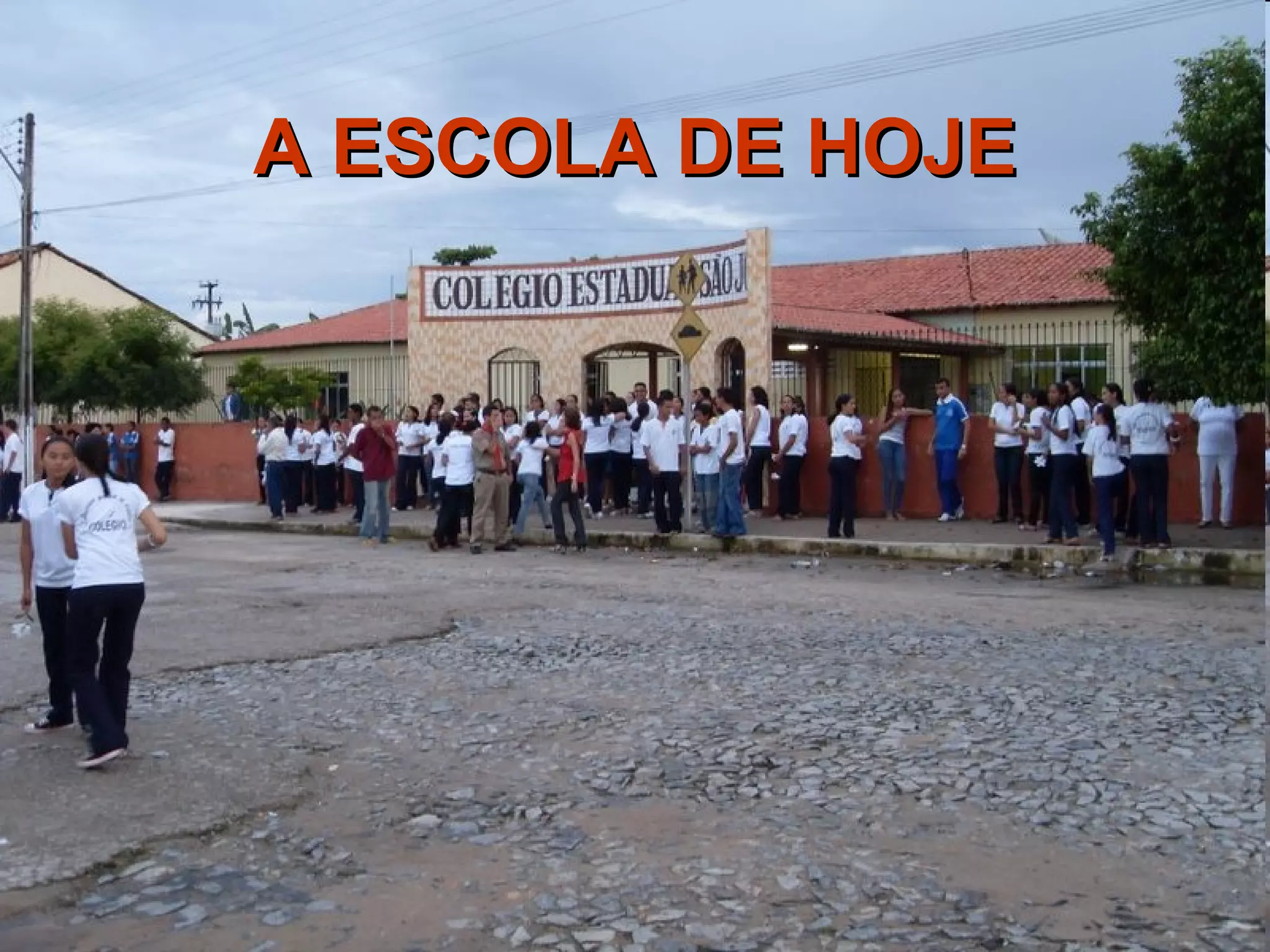 A ESCOLA DE HOJE 