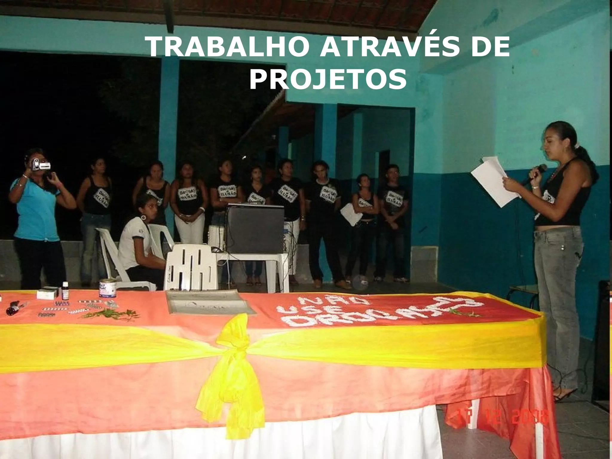 TRABALHO ATRAVÉS DE PROJETOS 