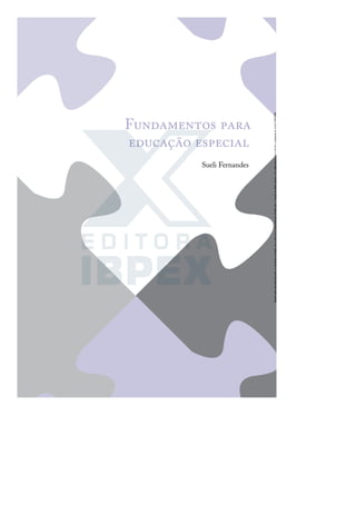 Fundamentos para
educação especial
Sueli Fernandes
 