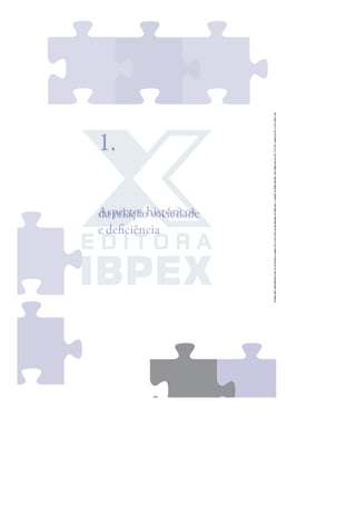 Aspectos históricos
da relação sociedade
e deﬁciência
1.
 