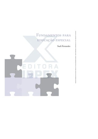 Fundamentos para
educação especial
Sueli Fernandes
 