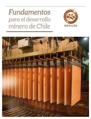 Fundamentos
para el desarrollo
minero de Chile
 