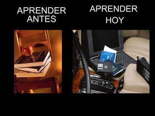 APRENDER  HOY APRENDER ANTES 