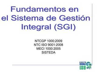 NTCGP 1000:2009
NTC ISO 9001:2008
 MECI 1000:2005
    SISTEDA
 