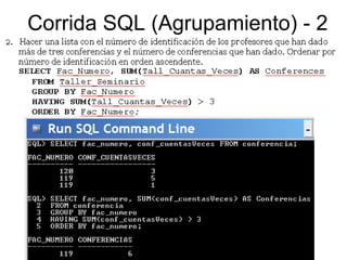 Corrida SQL (Agrupamiento) - 2
 