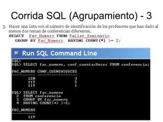 Corrida SQL (Agrupamiento) - 3
 