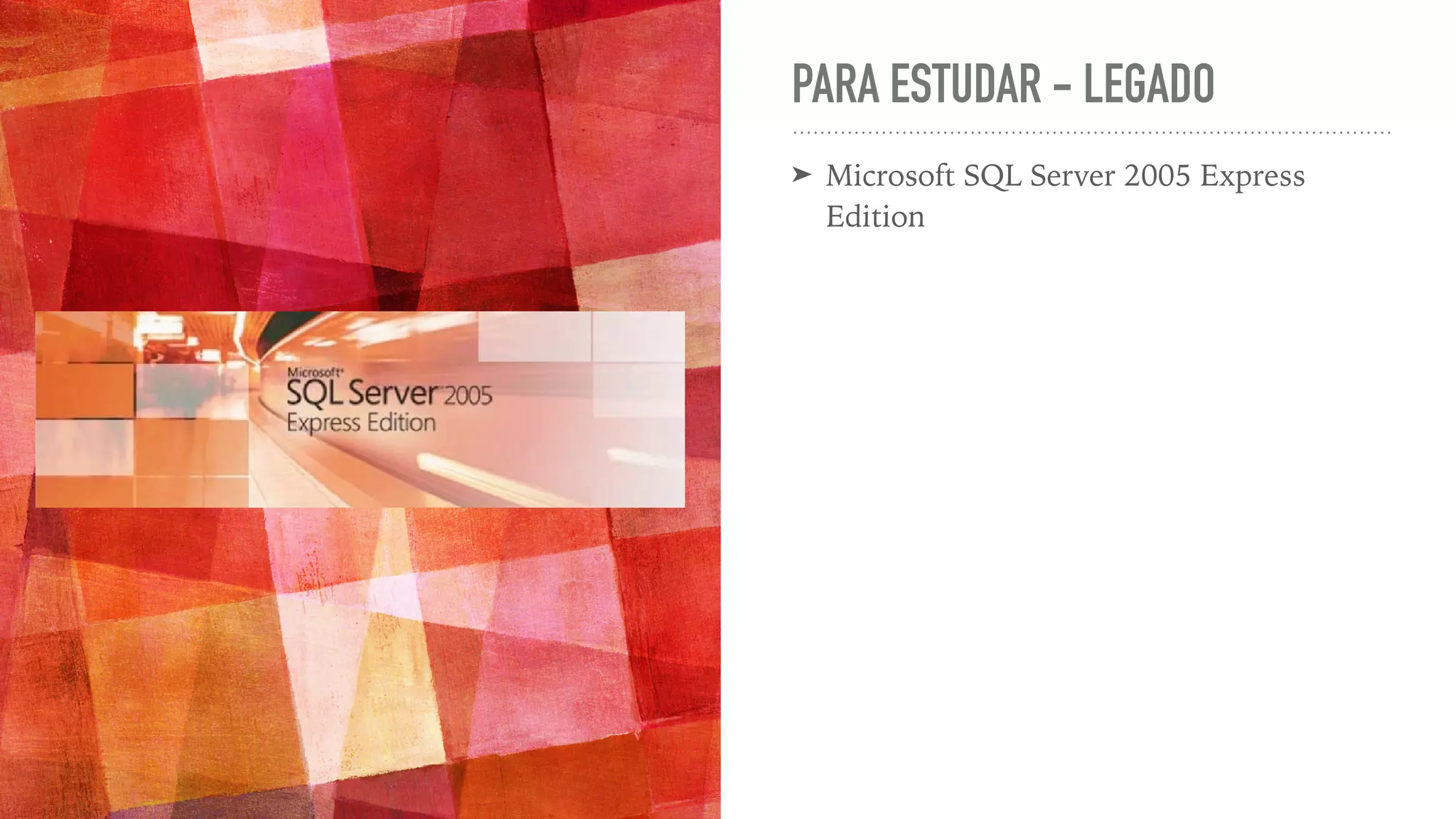 PARA ESTUDAR - LEGADO ➤ Microsoft SQL Server 2005 Express Edition 