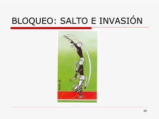 BLOQUEO: SALTO E INVASIÓN 