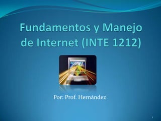 Por: Prof. Hernández


                       1
 