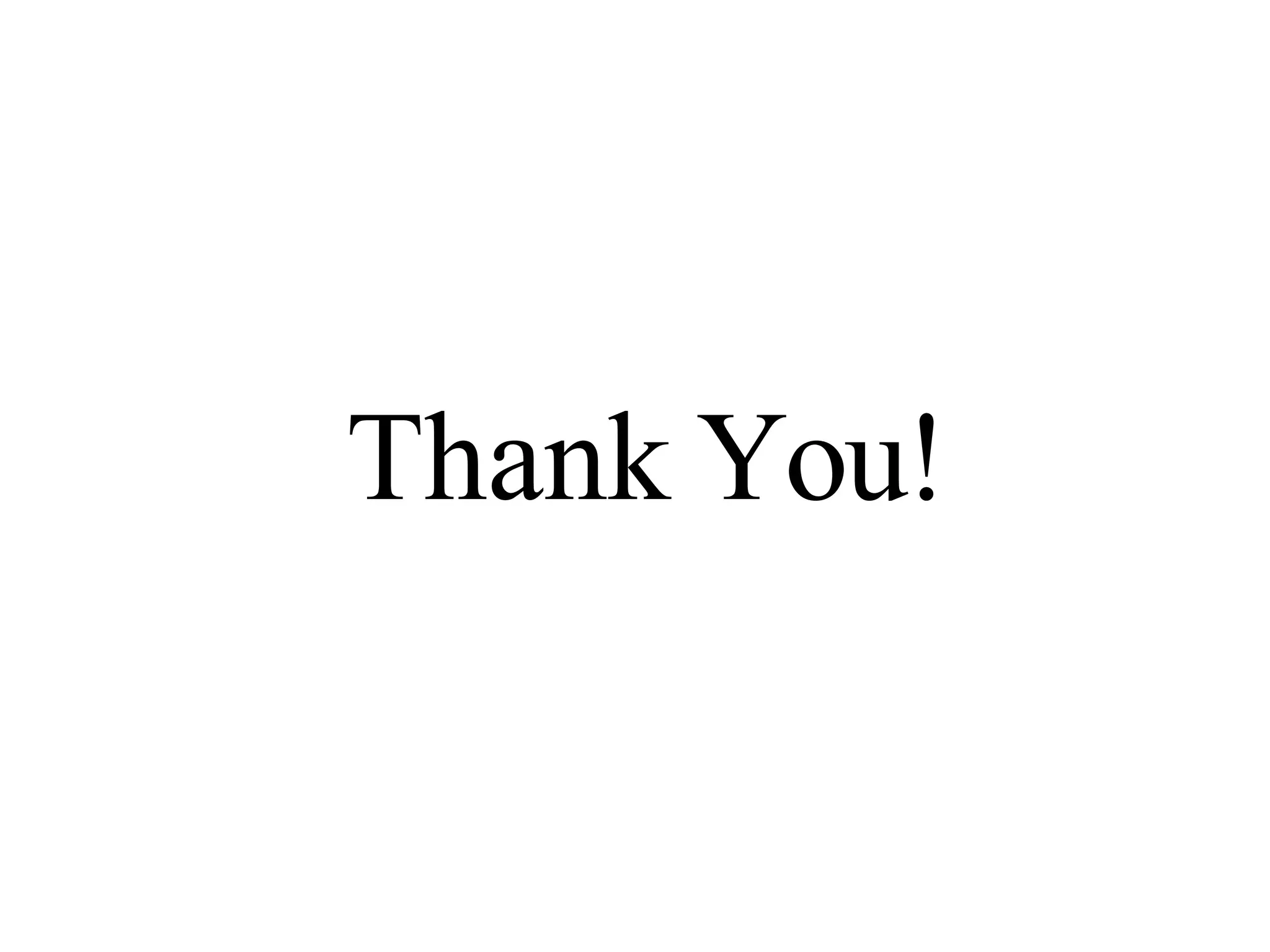 Thank You!
 