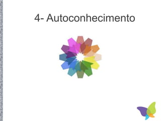 4- Autoconhecimento
 