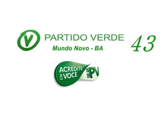 Fundação do partido verde em Mundo Novo Bahia.