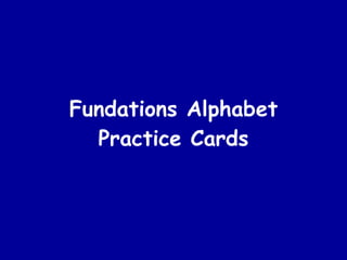 Fundations Alphabet Practice Cards 