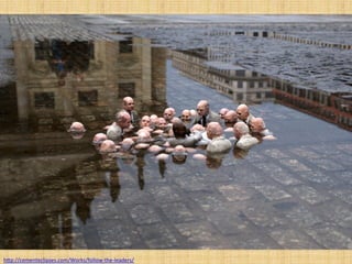 h"p://cementeclipses.com/Works/follow-­‐the-­‐leaders/	
  	
  
 