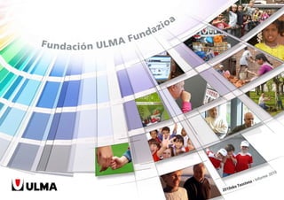 Fundación ULMA - Informe de Actividades 2010