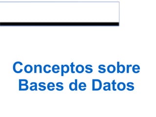 Fundamentos de Bases de Datos
Grado en Información y Documentación, Univ. de Zaragoza
Dr. Jesús Tramullas




  Conceptos sobre
  Bases de Datos
 
