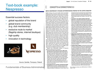 Text-book example:
Nespresso
Essential success factors:
•  global reputation of the brand
•  global brand community
(e.g. club membership)
•  exclusive route to market
(flagship stores, internet boutique)
•  high quality
•  innovation in technology
Fundamentals of Business Administration • WS 2014/15 • Dr. Thomas Dirksmeyer 25
Source: Gamble, Thompson, Peteraf
 
