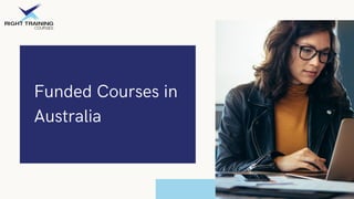 Funded Courses in
Australia
 