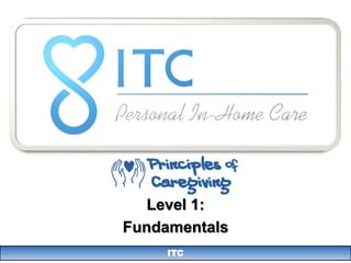 Level 1:
Fundamentals
     ITC
 