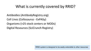 RRID system is designed to be easily extensible to other resources
 