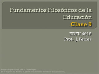EDFU 4019 Prof.  J. Ferrer 