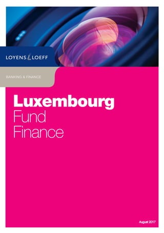 STRUCTURED FINANCE
Luxembourg
Fund
Finance
BANKING & FINANCE
 