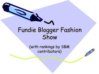 Fundie Blogger Fashion Show (with rankings by SBM contributors) 