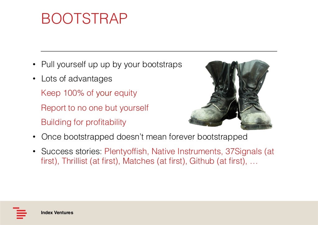 Bootstrap boot. Pull yourself up by your Bootstraps идиома. Bootstrap Shoe. Бутстрепінг (Bootstrapping).