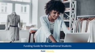 Funding Guide for Nontraditional Students
 