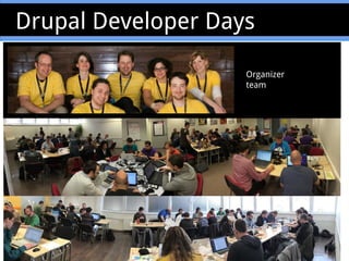 Drupal Developer Days
Organizer
team
 