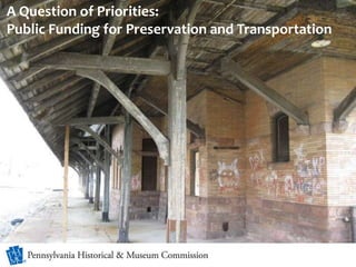 A Question of Priorities:
Public Funding for Preservation and Transportation
 