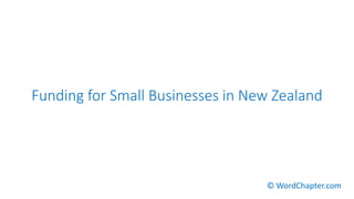 Funding for Small Businesses in New Zealand
© WordChapter.com
 