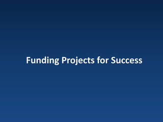 Funding Projects for Success

 