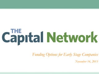 Funding Options for Early Stage Companies
November 14, 2013

 