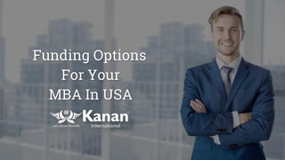 Funding Options
For Your
MBA In USA
 