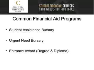 Student Financial Services & Awards
Conestoga College
financialaid@conestogac.on.ca
 
