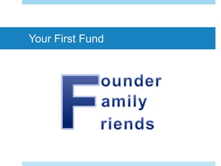 Your First Fund
 